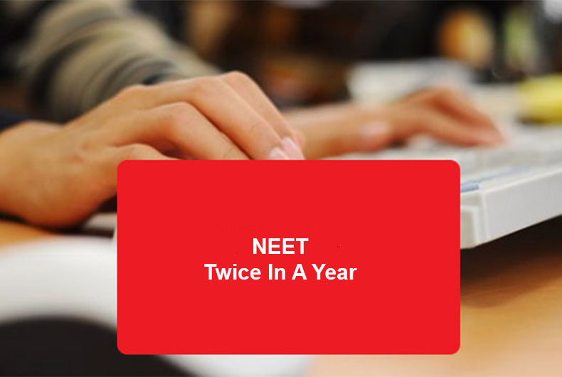 NEET Twice A Year