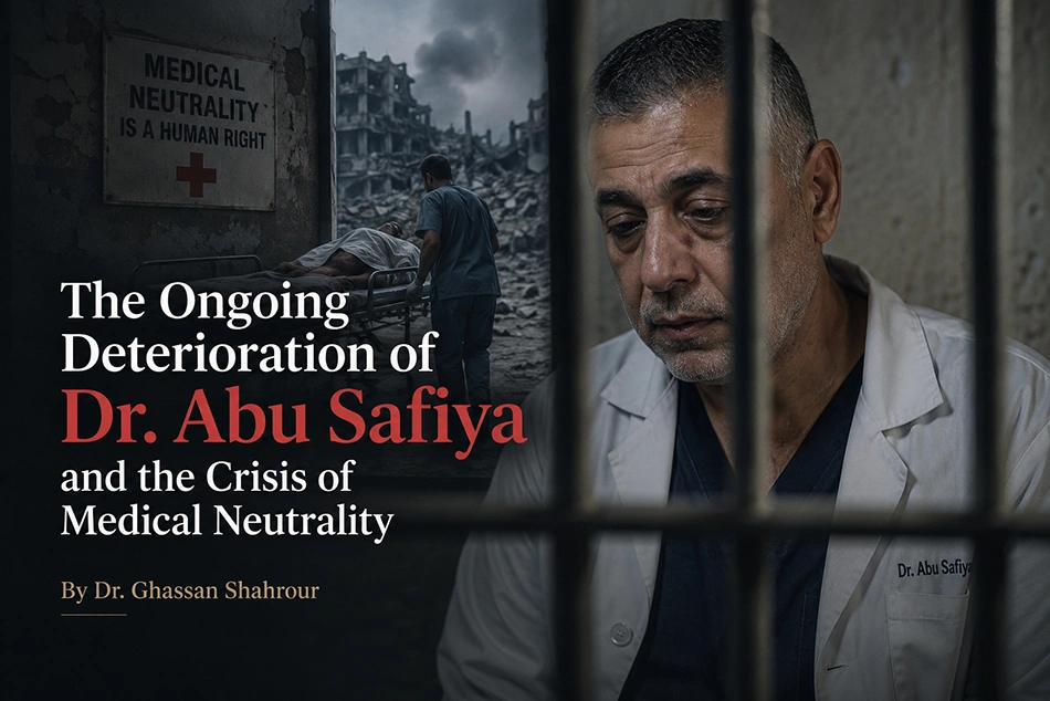 The Ongoing Deterioration of Dr. Abu Safiya and The Crisis of Medical Neutrality