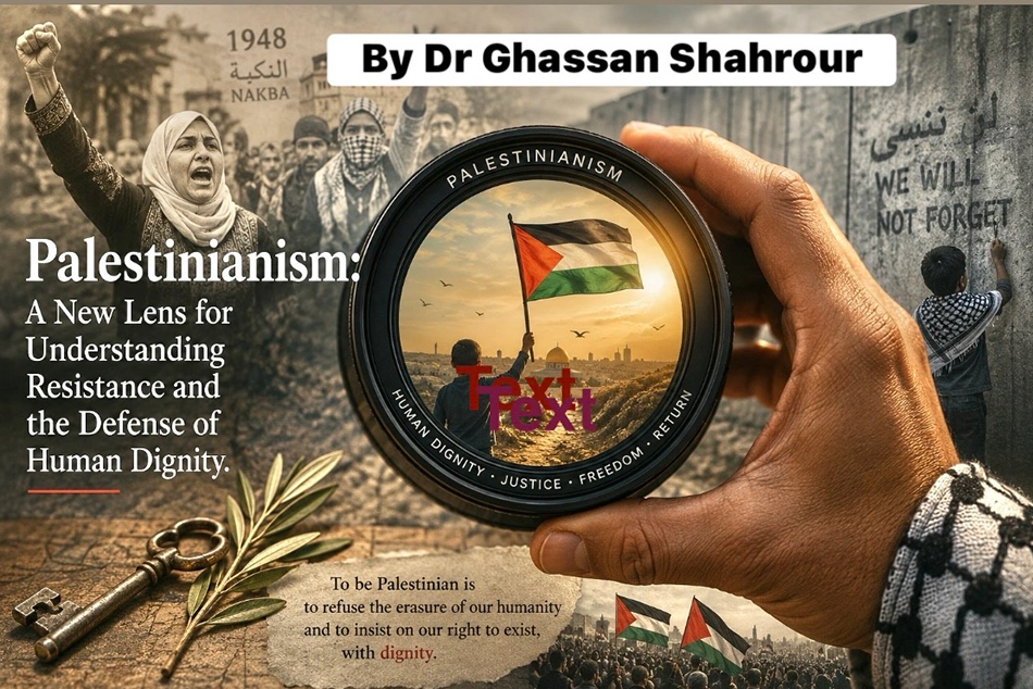 Palestinianism: A New Lens for Understanding Resistance and Defense of Human Dignity